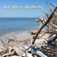Jonathan Mark Hayden - We Went Walking