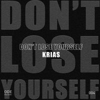 Krias - Don't Lose Yourself