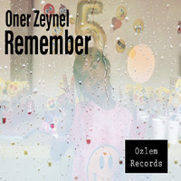 ONER ZEYNEL - Remember