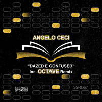 Angelo Ceci - Dazed E Confused Inc. Octave (RO) Remix
