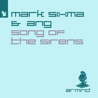 Mark Sixma & ANG - Song Of The Sirens