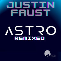 Justin Faust - Astro Remixed