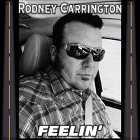 Rodney Carrington - Feelin' (Explicit)