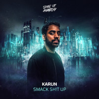 Karun - Smack Sh!t Up (Explicit)