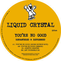 Liquid Crystal - You're No Good