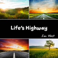 ZAC WEST - Life’s Highway