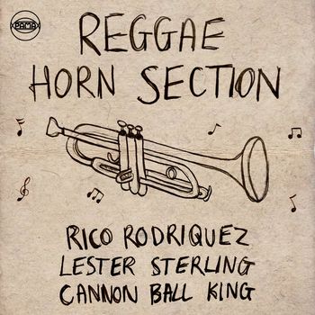 Lester Sterling, Rico Rodriguez and Cannonball King - Reggae Horn Section: Lester Sterling, Rico Rodriguez & Cannon Ball King