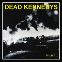 Dead Kennedys - Fresh Fruit For Rotting Vegetables (2022 Mix [Explicit])