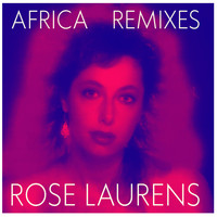 Rose Laurens - Africa Remixes