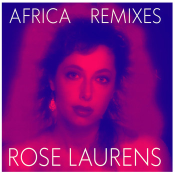 Rose Laurens - Africa Remixes