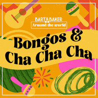 Bart&Baker - Around the world, Vol. 3 : Bongos & Cha Cha Cha