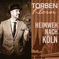 Torben Klein - Heimweh nach Köln