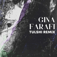 Farafi - Gina (Tulshi Remix)
