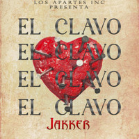 Jakker - El Clavo (Explicit)