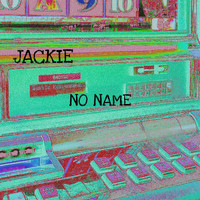 Jackie - No Name