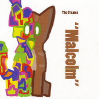 The Creams - Malcolm