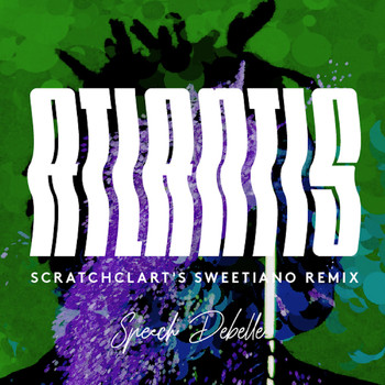 Speech Debelle - Atlantis (Scratchclart's Sweetiano Remix)