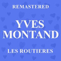 Yves Montand - Les routieres (Remastered)