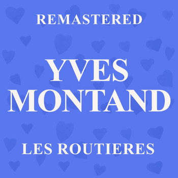 Yves Montand - Les routieres (Remastered)