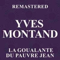 Yves Montand - La goualante du pauvre Jean (Remastered)