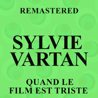 Sylvie Vartan - Quand le film est triste (Remastered)