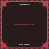 Lulu Belle & Scotty - Tender Memories Recalled, Vol. 3 (Hq remastered)