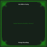 Lulu Belle & Scotty - Tender Memories Recalled, Vol. 2 (Hq remastered)