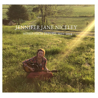 Jennifer Jane Niceley - Songs from Before: 2007-2014
