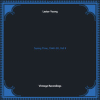 Lester Young - Swing Time, 1948-50, Vol. 8 (Hq remastered)