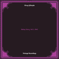 Dizzy Gillespie - Bebop Story, Vol 1, 1945 (Hq remastered)