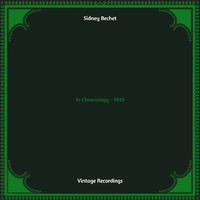 Sidney Bechet - In Chronology - 1939 (Hq remastered)