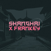 Frankey - Shanghai