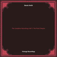 Bessie Smith - The Complete Recordings Vol 5: The Final Chapter (Hq remastered)