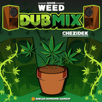 Chezidek, Adrian Donsome Hanson - Good Weed (Dub Mix)