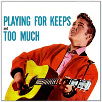 Elvis Presley with the Jordanaires - Too Much / Playing for Keeps