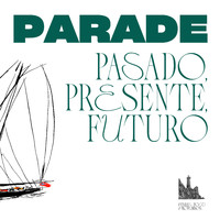Parade - Pasado, Presente, Futuro