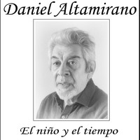 Daniel Altamirano - El Niño y el Tiempo