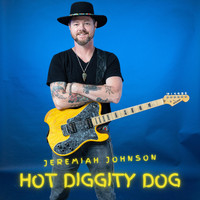 Jeremiah Johnson - Hot Diggity Dog