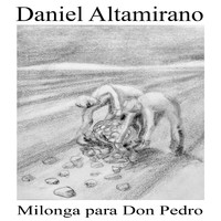 Daniel Altamirano - Milonga para Don Pedro