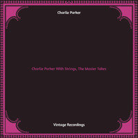 Charlie Parker - Charlie Parker With Strings, The Master Takes (Hq remastered)