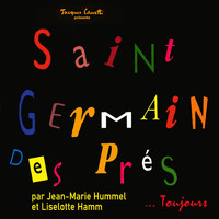Jean-Marie Hummel, Jacques Canetti / Liselotte Hamm - A Saint-Germain des Prés... par Jean-Marie Hummel et Liselotte Hamm