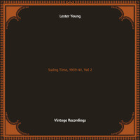 Lester Young - Swing Time, 1939-41, Vol. 2 (Hq remastered)
