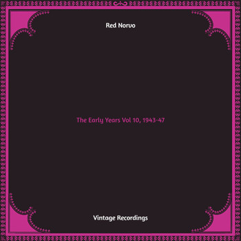 Red Norvo - The Early Years Vol 10, 1943-47 (Hq remastered)