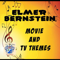 Elmer Bernstein - Movie and TV Themes