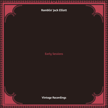 Ramblin' Jack Elliott - Early Sessions (Hq remastered)
