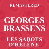Georges Brassens - Les sabots d'Hélène (Remastered)