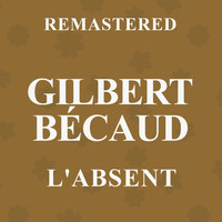 Gilbert Bécaud - L'absent (Remastered)