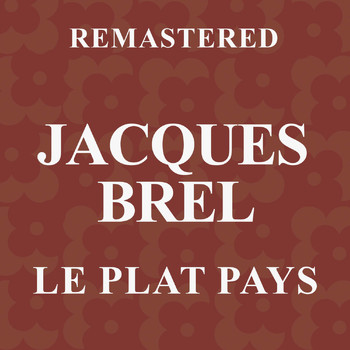 Jacques Brel - Le plat pays (Remastered)