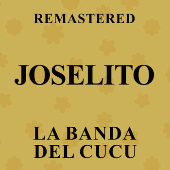 Joselito - La banda del Cucu (Remastered)