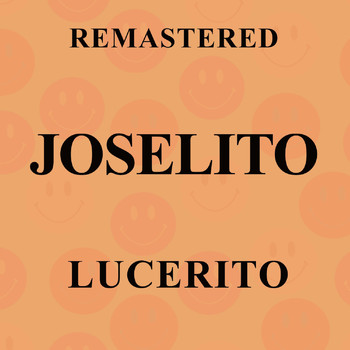 Joselito - Lucerito (Remastered)